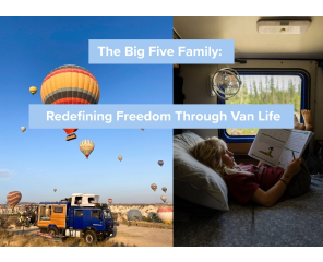 The Big Five Family: Redefining Freedom Through Van Life