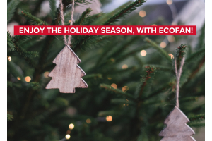 Enjoy The Holiday Season, with Ecofan!