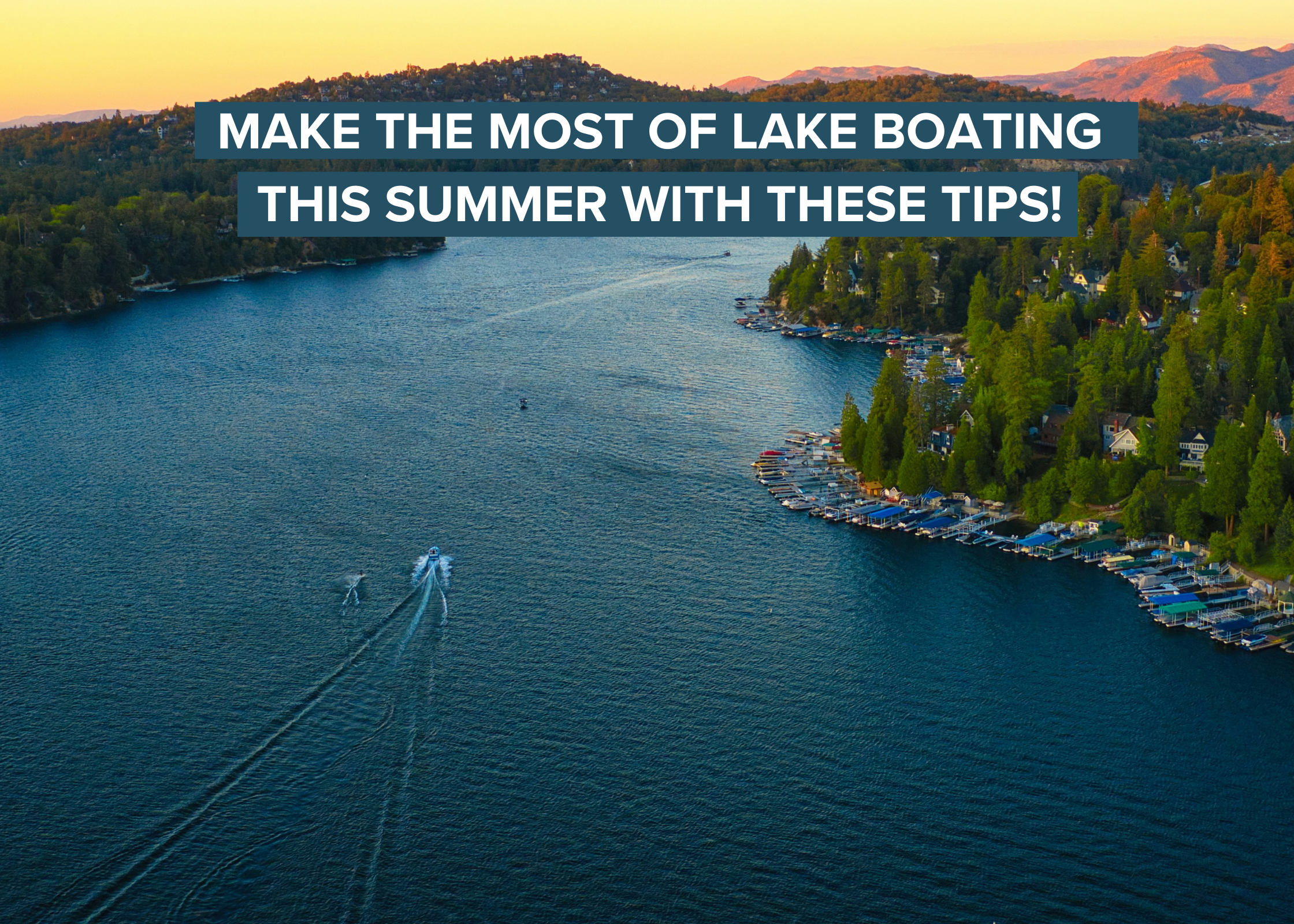 Prepare for Lake Boating This Summer With These Tips! 