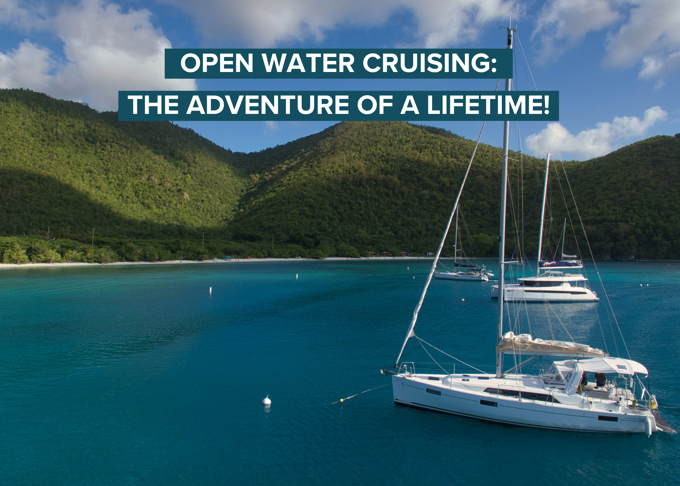 Open Water Cruising Can be the Adventure of a Lifetime!